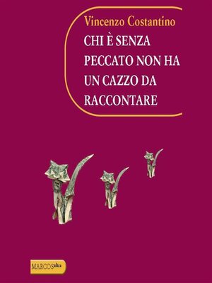 cover image of Chi è senza peccato non ha un cazzo da raccontare